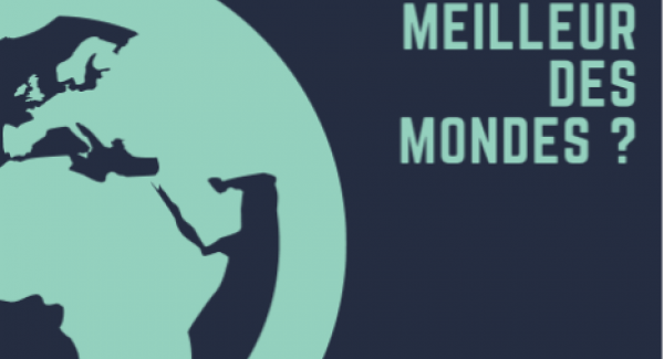 Le meilleur des mondes ?