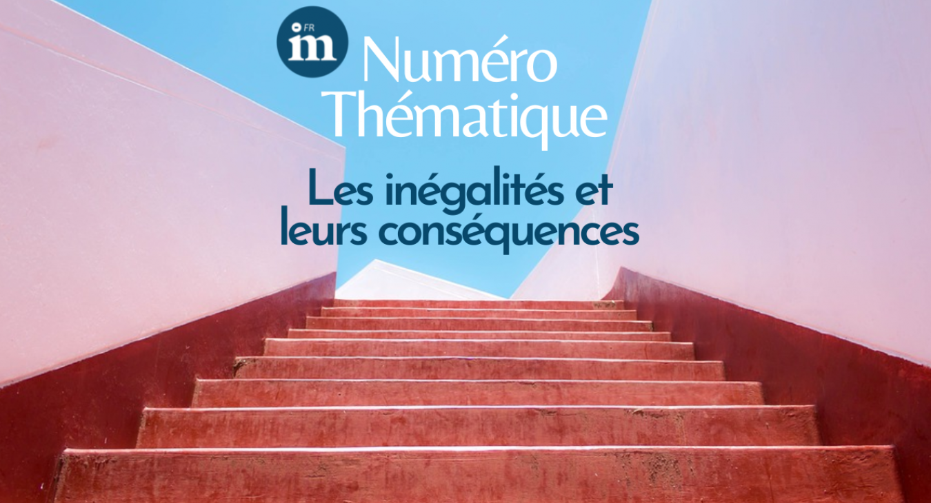Les inégalités et leurs conséquences sur la socialisation scolaire, professionnelle et la santé mentale